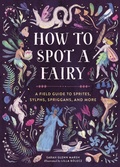 Cover: How to Spot a Fairy - Running Press Kids