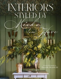 Abbildung von: Interiors: Styled by Mieke ten Have - Vendome Press