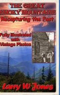 Cover: The Great Smoky Mountains - Recapturing the Past - Lulu.com
