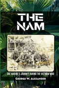 Cover: The Nam One Marine's Journey During the Vietnam War - Lulu.com