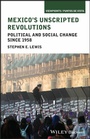 Cover: Mexico's Unscripted Revolutions - Wiley