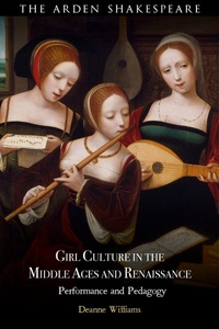 Abbildung von: Girl Culture in the Middle Ages and Renaissance - The Arden Shakespeare