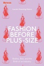 Cover: Fashion Before Plus-Size - Bloomsbury Visual Arts