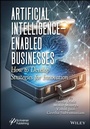 Cover: Artificial Intelligence-Enabled Businesses - Wiley-Scrivener
