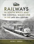 Bild: Railways in South Wales and the Central Wales Line in the Late 20th Century - Pen & Sword Transport