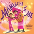 Cover: Mamiachi & Me - Abrams Books for Young Readers