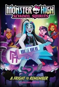 Cover: A Fright to Remember (Monster High School Spirits #1) - Amulet Paperbacks