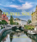 Cover: Fifty Places to Travel Solo - Abrams Image