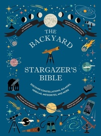 Abbildung von: The Backyard Stargazer's Bible - Abrams Books