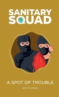 Cover: Sanitary Squad - A Spot Of Trouble - Lulu.com