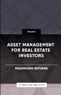 Cover: Asset Management for Real Estate Investors - Maximizing Returns - Lulu.com
