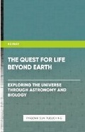 Cover: The Quest for Life Beyond Earth? - Exploring the Universe through Astronomy and Biology - Lulu.com