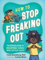 Cover: How to Stop Freaking Out - Workman Publishing