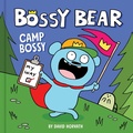 Cover: Bossy Bear: Camp Bossy - Little Bee Books Inc.