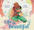 Cover: Life Is Beautiful - Beach Lane Books