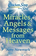 Cover: Chicken Soup for the Soul: Miracles, Angels & Messages from Heaven - Simon + Schuster LLC
