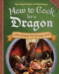 Enlarge image Cover: How to Cook for a Dragon - Ulysses Press