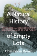 Bild: A Natural History of Empty Lots - Timber Press