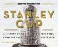 Cover: Sports Illustrated The Stanley Cup - Triumph Books