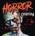 Cover: Horror Coloring (Each Coloring Page Is Accompanied by a Horror-Themed Poem, Book Excerpt, or Film Quote) (Keepsake Coloring Books) - New Seasons