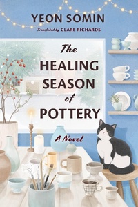 Abbildung von: The Healing Season of Pottery - Algonquin Books