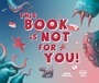 Cover: This Book Is Not for You - Familius LLC
