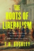 Cover: The Roots of Liberalism - Encounter Books,USA