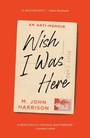 Cover: Wish I Was Here - Saga Press