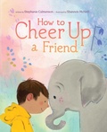 Cover: How to Cheer Up a Friend - Beach Lane Books