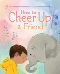 Cover: How to Cheer Up a Friend - Beach Lane Books