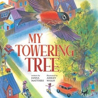 Enlarge image Cover: My Towering Tree - Beach Lane Books