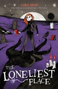 Enlarge image Cover: The Loneliest Place - Atheneum Books for Young Readers