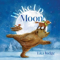 Enlarge image Cover: Wake Up, Moon! - Atheneum Books for Young Readers