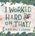 Cover: I Worked Hard on That! - Simon & Schuster Books for Young Readers