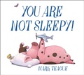 Cover: You Are Not Sleepy! - Beach Lane Books