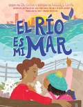 Cover: El Rio Es Mi Mar (the River Is My Ocean) - Denene Millner Books/Simon & Schuster Books for Young Readers