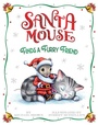 Cover: Santa Mouse Finds a Furry Friend - Little Simon