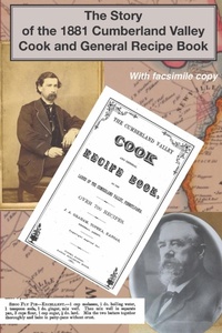 Abbildung von: The Story of the 1881 Cumberland Valley Cook and General Recipe Book - Thomas Kelchner