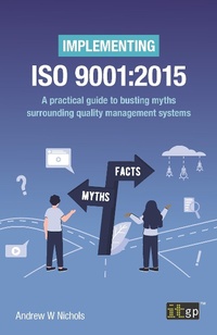 Abbildung von: Implementing ISO 9001:2015 - A practical guide to busting myths surrounding quality management systems - IT Governance Publishing