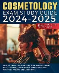 Abbildung von: Cosmetology Exam Study Guide 2024-2025: All in One National Cosmetology State Board Exam Prep. With Cosmetology Exam Review, 410+ Practice Test Questions, Answers, and Explanations. - BookVAULT Publishing