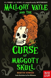 Abbildung von: Mallory Vayle and the Curse of Maggoty Skull - Nosy Crow Ltd