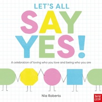 Enlarge image Cover: Let's All Say Yes! - Nosy Crow Ltd
