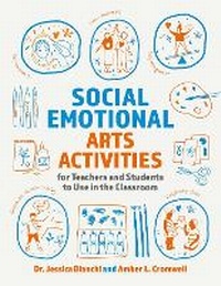 Abbildung von: Social Emotional Arts Activities for Teachers and Students to Use in the Classroom - Jessica Kingsley Publishers