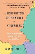 Cover: A Brief History of the World in 47 Borders - The Experiment LLC