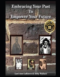 Abbildung von: Embracing Your Past to Empower Your Future - Embracing Your Past, INC.