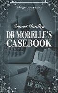 Cover: Dr Morelle's Casebook - Williams & Whiting