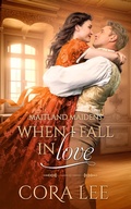 Cover: When I Fall In Love (Maitland Maidens, #5) - More Than Words Press