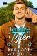 Cover: Tending Tyler (The On the Ranch Series, #1) - Tygerseye Publishing, LLC