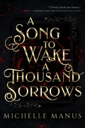 Cover: A Song to Wake a Thousand Sorrows (The Song Duology, #1) - Seclusion Publishing