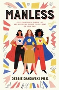 Cover: Manless: A Celebration of Single Life and Achieving Deeper Fulfilment on Your O - Urano World